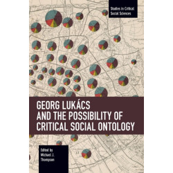 Georg Lukcs and the Possibility of Critical Social Ontology
