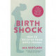 Birth Shock: How to recover from birth trauma – why ‘at least you’ve got a healthy baby’ isn’t enough