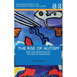 The Rise of Autism: Risk and Resistance in the Age of Diagnosis