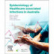 Epidemiology of Healthcare-Associated Infections in Australia