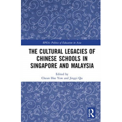The Cultural Legacies of Chinese Schools in Singapore and Malaysia