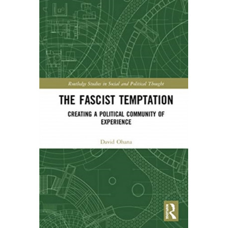 The Fascist Temptation: Creating a Political Community of Experience