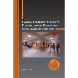 English Learners’ Access to Postsecondary Education: Neither College nor Career Ready