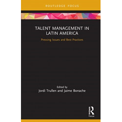 Talent Management in Latin America: Pressing Issues and Best Practices
