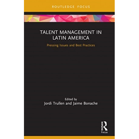 Talent Management in Latin America: Pressing Issues and Best Practices