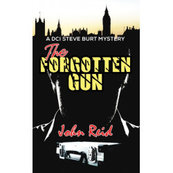 The Forgotten Gun: A DCI Steve Burt Mystery