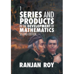 Series and Products in the Development of Mathematics: Volume 1