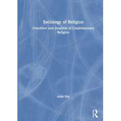 Sociology of Religion: Overview and Analysis of Contemporary Religion