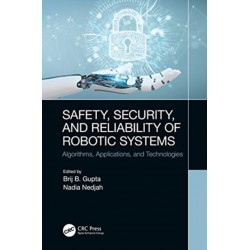 Safety, Security, and Reliability of Robotic Systems: Algorithms, Applications, and Technologies