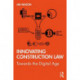 Innovating Construction Law: Towards the Digital Age