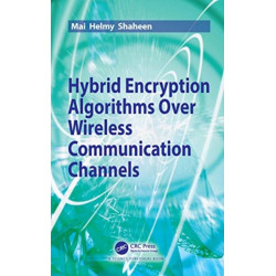 Hybrid Encryption Algorithms over Wireless Communication Channels