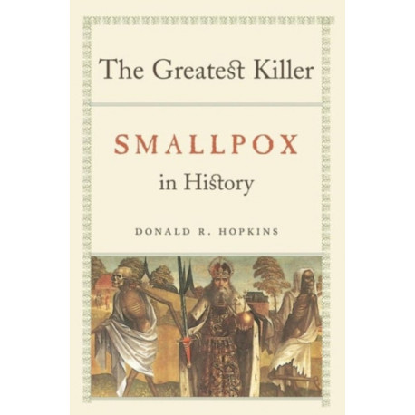 The Greatest Killer: Smallpox in History