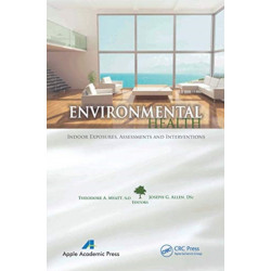 Environmental Health: Indoor Exposures, Assessments and Interventions