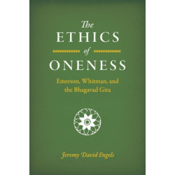 The Ethics of Oneness: Emerson, Whitman, and the Bhagavad Gita