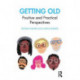 The Getting Old: A Positive and Practical Approach