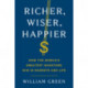 Richer, Wiser, Happier: How the World's Greatest Investors Win in Markets and Life