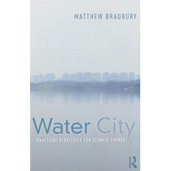 Water City: Practical Strategies for Climate Change