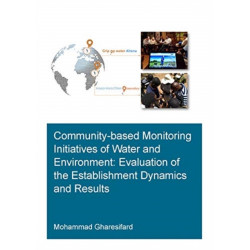 Community-Based Monitoring Initiatives of Water and Environment: Evaluation of Establishment Dynamics and Results