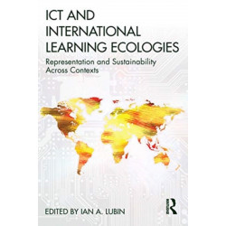 ICT and International Learning Ecologies: Representation and Sustainability Across Contexts