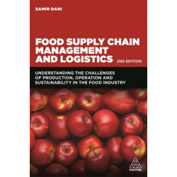 Food Supply Chain Management and Logistics: Understanding the Challenges of Production, Operation and Sustainability in the Food Industry