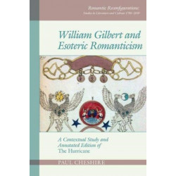 William Gilbert and Esoteric Romanticism: A Contextual Study and Annotated Edition of 'The Hurricane'