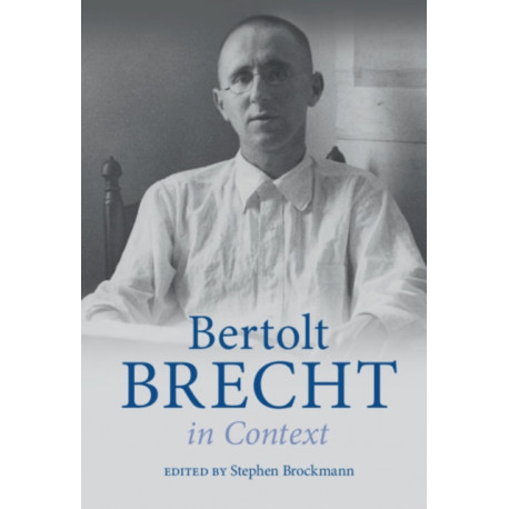 Bertolt Brecht in Context
