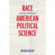 Race and the Making of American Political Science
