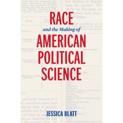 Race and the Making of American Political Science