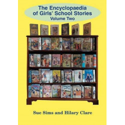 The Encyclopaedia of Girls' School Stories: Volume Two