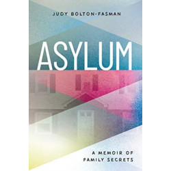Asylum, A Memoir of Family Secrets