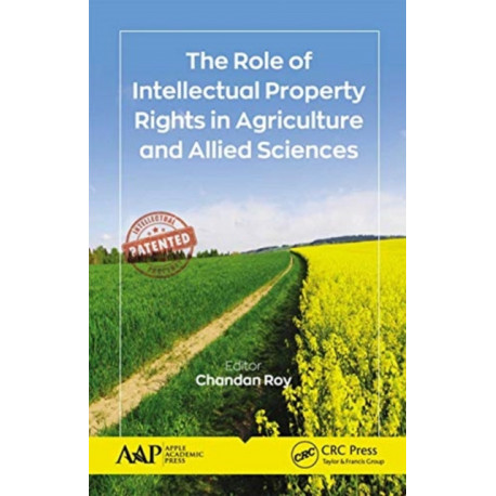 The Role of Intellectual Property Rights in Agriculture and Allied Sciences