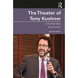 The Theater of Tony Kushner: Living Past Hope