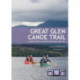 Great Glen Canoe Trail: A complete guide to Scotland's first formal canoe trail