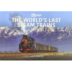 THE WORLD’S LAST STEAM TRAINS: CHINA