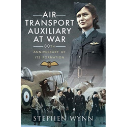 Air Transport Auxiliary at War: 80th Anniversary of its Formation