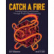 Catch a Fire: Fuelling Inquiry and Passion Through Project-Based Learning