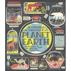 The Wondrous Workings of Planet Earth: Understanding Our World and Its Ecosystems