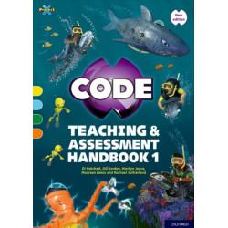 Project X CODE: Yellow-Orange Book Bands, Oxford Levels 3-6: Teaching and Assessment Handbook 1