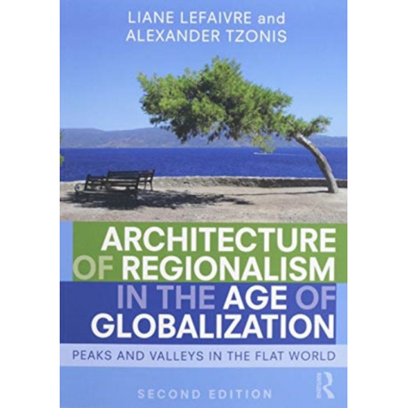 Architecture of Regionalism in the Age of Globalization: Peaks and Valleys in the Flat World