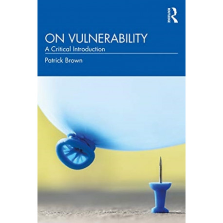 On Vulnerability: A Critical Introduction