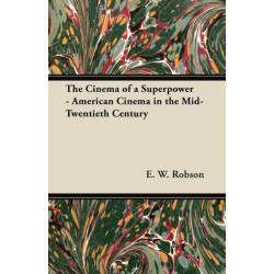 The Cinema of a Superpower - American Cinema in the Mid-Twentieth Century