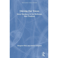 Owning Our Voices: Vocal Discovery in the Wolfsohn-Hart Tradition