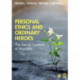 Personal Ethics and Ordinary Heroes: The Social Context of Morality