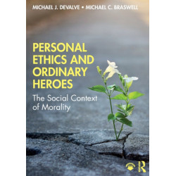 Personal Ethics and Ordinary Heroes: The Social Context of Morality