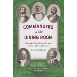 Commanders of the Dining Room: Biographic Sketches and Portraits of Successful Head Waiters
