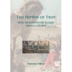 The Hippos of Troy: Why Homer Never Talked about a Horse