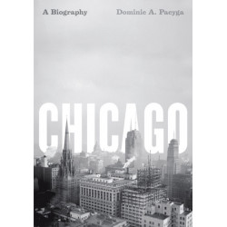 Chicago: A Biography