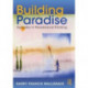 Building Paradise: Episodes in Paradisiacal Thinking