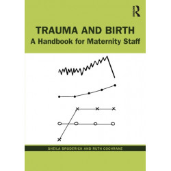 Trauma and Birth: A Handbook for Maternity Staff