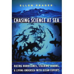 Chasing Science at Sea: Racing Hurricanes, Stalking Sharks, and Living Undersea with Ocean Experts